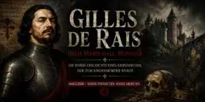 Mehr über den Artikel erfahren Gilles de Rais – Held, Marschall, Monster